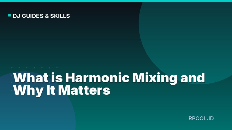 What is Harmonic Mixing and Why It Matters